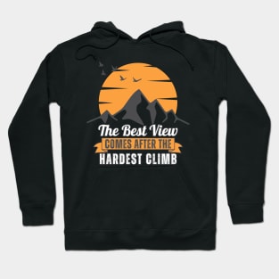 The Best View Comes After the Hardest Climb Hoodie